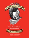 Blood, Bones & Butter (MP3): The Inadvertent Education of a Reluctant Chef